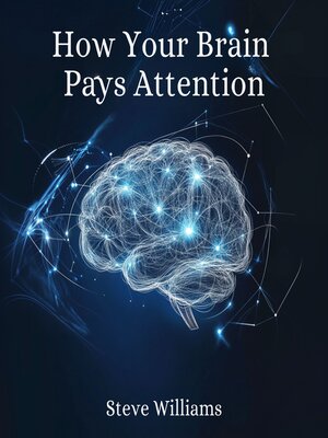 cover image of How Your Brain Pays Attention